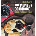 The Pioneer Cookbook: Recipes for Today's Kitchen - Hardcover
