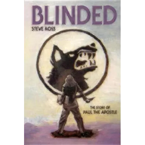 Blinded: The Story of Paul the Apostle - Paperback