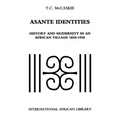 Asante Identities: History and Modernity in an African Village, 1850-1950 - Paperback