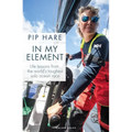 In My Element: Life Lessons from the World's Toughest Solo Ocean Race - Paperback