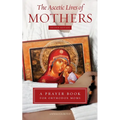 The Ascetic Lives of Mothers, Second Edition - Paperback
