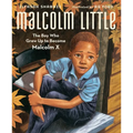 Malcolm Little: The Boy Who Grew Up to Become Malcolm X - Hardcover