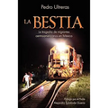 La Bestia, la tragedia de migrantes centroamericanos en México - Paperback