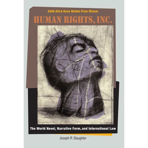Human Rights, Inc.: The World Novel, Narrative Form, and International Law - Hardcover
