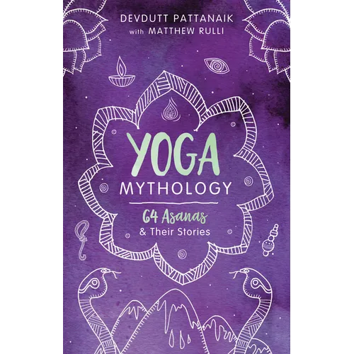 Yoga Mythology: 64 Asanas and Their Stories - Paperback