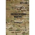 ATP 3-05.1 Unconventional Warfare: September, 2013 - Paperback