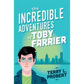 The Incredible Adventures of TOBY FARRIER - Paperback
