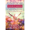 Unleash Your Career Potential: 7 Steps to Living Your Dream - Paperback
