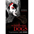 The Dust of 100 Dogs - Paperback