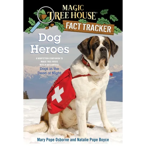 Dog Heroes: A Nonfiction Companion to Magic Tree House Merlin Mission #18: Dogs in the Dead of Night - Paperback