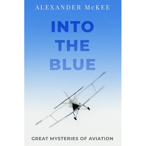 Into the Blue: Great Mysteries of Aviation - Paperback