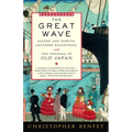 The Great Wave: Gilded Age Misfits, Japanese Eccentrics, and the Opening of Old Japan - Paperback
