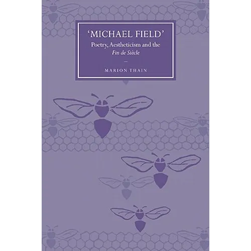 'Michael Field': Poetry, Aestheticism and the Fin de Siecle - Paperback