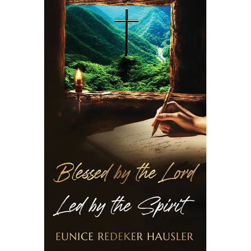 Blessed By the Lord Led By the Spirit - Paperback