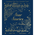 Star Stories: Constellation Tales from Around the World - Hardcover
