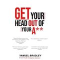 Get Your Head Out of Your Ass - Paperback
