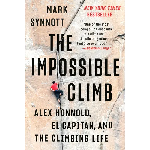 The Impossible Climb: Alex Honnold, El Capitan, and the Climbing Life - Paperback