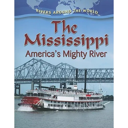 The Mississippi: America's Mighty River - Paperback