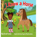 I Know a Horse - Hardcover