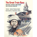The Great Train Race: The Day Trottin' Sally Beat the Carolina Special - Paperback