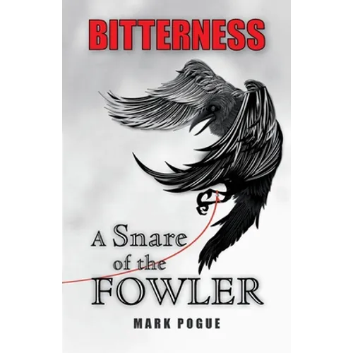 Bitterness: A Snare of the Fowler - Paperback