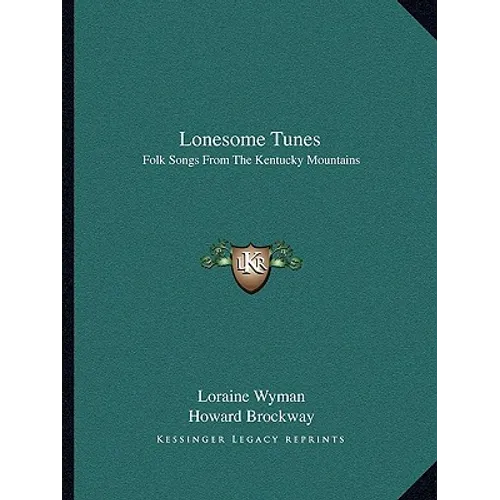 Lonesome Tunes: Folk Songs From The Kentucky Mountains - Paperback