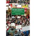 In Solidarity: Essays on Working-Class Organization and Strategy in the United States - Paperback