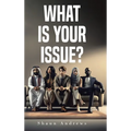 What Is Your Issue? - Hardcover
