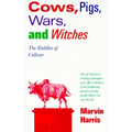 Cows, Pigs, Wars, and Witches: The Riddles of Culture - Paperback