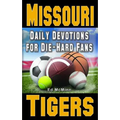 Daily Devotions for Die-Hard Fans Missouri Tigers - Paperback