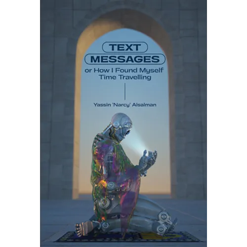 Text Messages: Or How I Found Myself Time Traveling - Hardcover