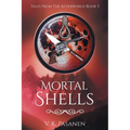 Mortal Shells, Tales from the Afterworld, Book 3 - Paperback