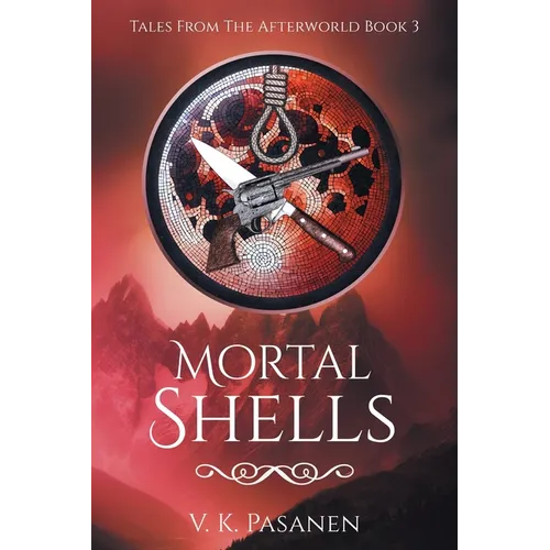 Mortal Shells, Tales from the Afterworld, Book 3 - Paperback