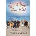 Love Is Deeper Than Words: Key Lessons From The Prophets - Paperback