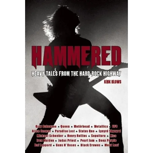 Hammered: Heavy Tales from the Hard-Rock Highway - Paperback