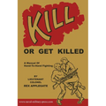 Kill or Get Killed: A Manual Of Hand-To-Hand Fighting - Paperback