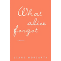 What Alice Forgot - Paperback