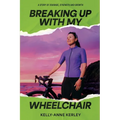 Breaking Up With My Wheelchair - Paperback