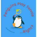 Penguins Play Tennis...Right? - Hardcover