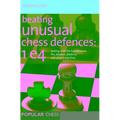 Beating Unusual Chess Defences: 1 E4 - Paperback