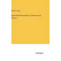 Experimental Researches in Chemistry and Physics - Hardcover