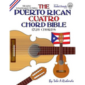 The Puerto Rican Cuatro Chord Bible: BEADG Standard Tuning 1,728 Chords - Paperback