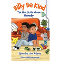 Billy Be Kind: The Kind Little Mouse - Honesty - Hardcover
