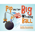 Pip and the Big Wrecking Ball - Paperback