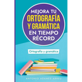 Mejora tu ortografía y gramática en tiempo récord - Paperback