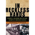 In Reckless Hands: Skinner V. Oklahoma and the Near-Triumph of American Eugenics - Hardcover