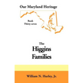 Our Maryland Heritage, Book 37: Higgins Families - Paperback