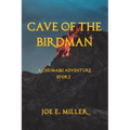 Cave of the Birdman: A Chumash Adventure Story - Paperback