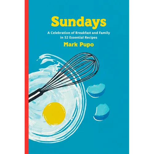 Sundays: A Celebration of Breakfast and Family in 52 Essential Recipes: A Cookbook - Hardcover