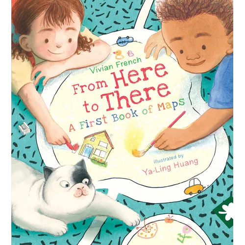 From Here to There: A First Book of Maps - Hardcover